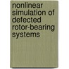 Nonlinear Simulation of Defected Rotor-Bearing Systems by Athanasios Chasalevris