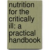 Nutrition for the Critically Ill: A Practical Handbook door Sheila Adam