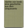 Nächte von Fondi; eine Geschichte aus dem Cinquecento door Kurz