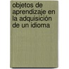 Objetos de aprendizaje en la adquisición de un idioma by Oscar Rubio Vargas