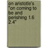 On Aristotle's "On Coming to Be and Perishing 1.6 2.4"