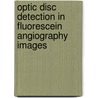 Optic Disc Detection in Fluorescein Angiography Images door Srinivasulu Avvaru