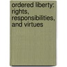 Ordered Liberty: Rights, Responsibilities, and Virtues door Linda C. McClain