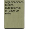 Organizaciones rurales autogestivas, un caso de éxito door Julieta Díaz