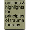 Outlines & Highlights For Principles Of Trauma Therapy door Cram101 Textbook Reviews