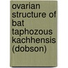 Ovarian Structure Of Bat Taphozous Kachhensis (dobson) by Pankaj Chavhan