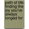 Path of Life: Finding the Joy You've Always Longed for door Richard R. Howe