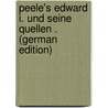 Peele's Edward I. Und Seine Quellen . (German Edition) by Thieme Wilhelm