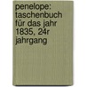 Penelope: Taschenbuch für das Jahr 1835, 24r Jahrgang door Theodor Hell