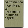 Performance Incentives: An Investment in Human Capital by Cynthia Gutierrez Dannels
