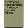 Petermanns Geographische Mitteilungen (German Edition) door Petermann August