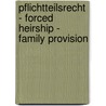 Pflichtteilsrecht - Forced Heirship - Family Provision door Lorenz Wolff