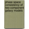 Phase space consistency of two-component galaxy models door Lucia Morganti