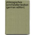 Philologisches Schriftsteller-Lexikon (German Edition)