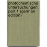 Photochemische Untersuchungen, Part 1 (German Edition) door Ostwald Wilhelm