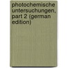 Photochemische Untersuchungen, Part 2 (German Edition) door Enfield Roscoe Henry
