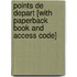 Points de Depart [With Paperback Book and Access Code]