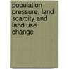 Population Pressure, Land Scarcity and Land Use Change door Aschale Dagnachew Siyoum