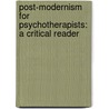 Post-Modernism for Psychotherapists: A Critical Reader door Robert Snell