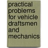 Practical Problems for Vehicle Draftsmen and Mechanics door R.B. B 1890 Birge