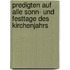 Predigten auf alle Sonn- und Festtage des Kirchenjahrs