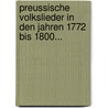 Preussische Volkslieder in den Jahren 1772 bis 1800... door Johann Wilhelm Ludewig Gleim