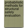 Probabilistic Methods for Structural Safety Evaluation door Ching-Tai Ng