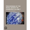 Proceedings of the Royal Society of Edinburgh Volume 7 by Royal Society of Edinburgh