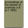 Proceedings of the Section of Sciences (V.8 Pt.1 1905) by Koninklijke Akademie Van Wetenschappen