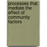 Processes that Mediate the Effect of Community Factors door Suzette Fromm Reed