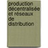 Production Décentralisée et réseaux de distribution