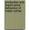 Production and Export Price Behaviour of Indian Coffee door J.A. Arul Chellakumar