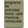 Programa De Actividad Física. Upel Maracay, Venezuela door Gladys Guerrero