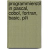 Programmierstil In Pascal, Cobol, Fortran, Basic, Pl/i door Karl Kurbel