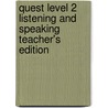 Quest Level 2 Listening and Speaking Teacher's Edition by Kristin D. Sherman