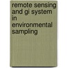 Remote Sensing And Gi System In Environmental Sampling door Puja Khare