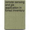 Remote Sensing And Gis Application In Forest Inventory door Juwairia Mahboob