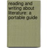 Reading and Writing about Literature: A Portable Guide by University Janet E. Gardner