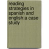 Reading strategies in Spanish and English:a case study by Milena Bravo