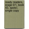 Ready Readers, Stage 0/1, Book 43, Spots!, Single Copy by James Bliss