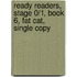 Ready Readers, Stage 0/1, Book 6, Fat Cat, Single Copy