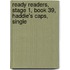 Ready Readers, Stage 1, Book 39, Haddie's Caps, Single