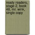 Ready Readers, Stage 2, Book 48, Mr. Wink, Single Copy