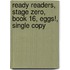 Ready Readers, Stage Zero, Book 16, Eggs!, Single Copy