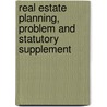 Real Estate Planning, Problem and Statutory Supplement by Norton L. Steuben