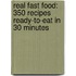 Real Fast Food: 350 Recipes Ready-To-Eat In 30 Minutes