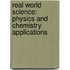 Real World Science: Physics and Chemistry Applications