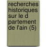 Recherches Historiques Sur Le D Partement de L'Ain (5) door Antoine Charles Lateyssonni Re