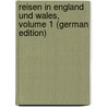 Reisen in England Und Wales, Volume 1 (German Edition) door Johann Georg Kohl