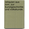 Reliquien aus Rom. Zur Kunstgeschichte und Volkskunde. door Joachim Sighart